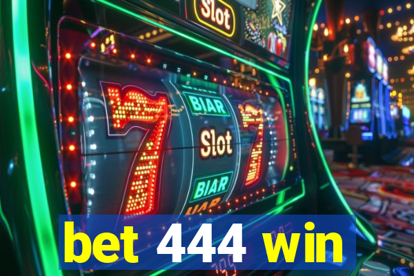 bet 444 win